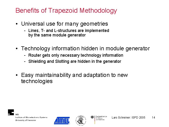 Benefits of Trapezoid Methodology • Universal use for many geometries - Lines, T- and