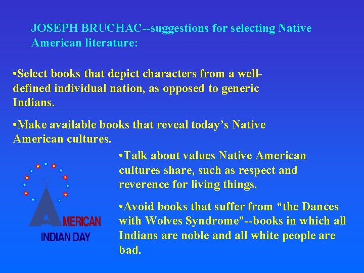 JOSEPH BRUCHAC--suggestions for selecting Native American literature: • Select books that depict characters from JOSEPH BRUCHAC--suggestions for selecting Native American literature: • Select books that depict characters from