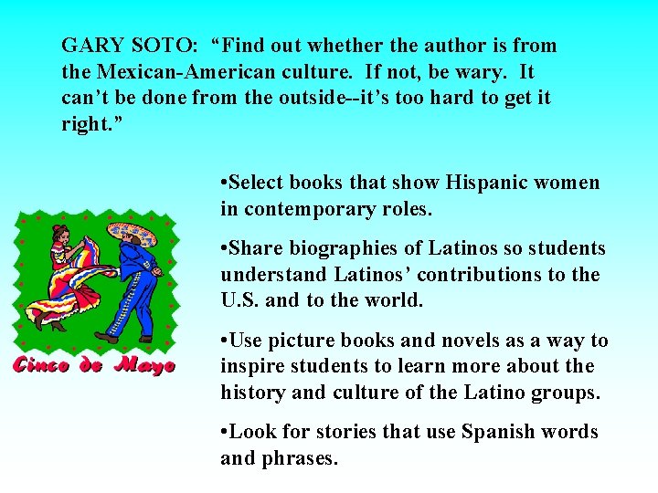 GARY SOTO: “Find out whether the author is from the Mexican-American culture. If not, GARY SOTO: “Find out whether the author is from the Mexican-American culture. If not,
