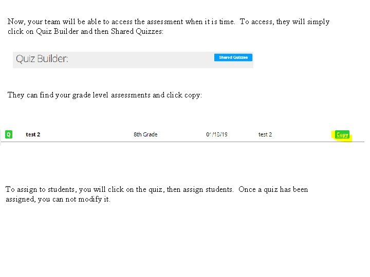 Now, your team will be able to access the assessment when it is time.