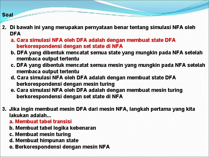 Soal 2. Di bawah ini yang merupakan pernyataan benar tentang simulasi NFA oleh DFA