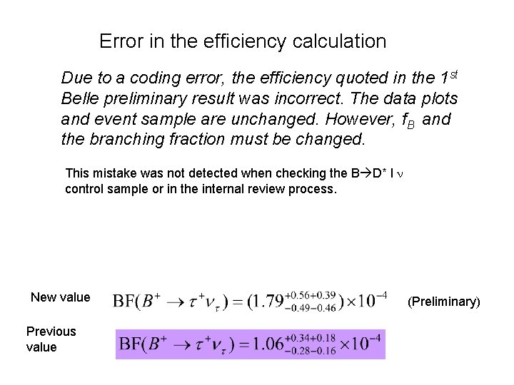 Error in the efficiency calculation Due to a coding error, the efficiency quoted in