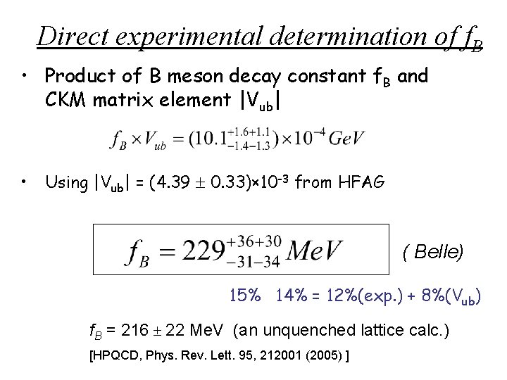Direct experimental determination of f. B • Product of B meson decay constant f.