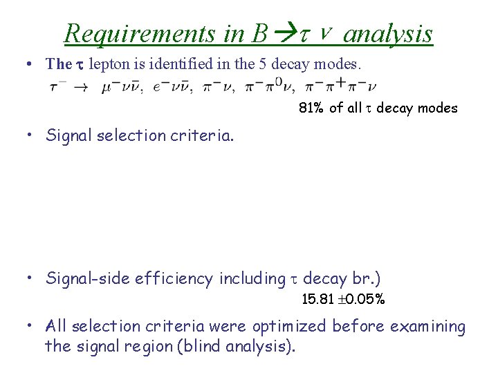 Requirements in B ν analysis • The lepton is identified in the 5 decay