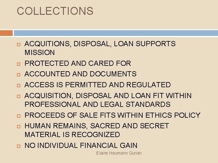 COLLECTIONS ACQUITIONS, DISPOSAL, LOAN SUPPORTS MISSION PROTECTED AND CARED FOR ACCOUNTED AND DOCUMENTS ACCESS