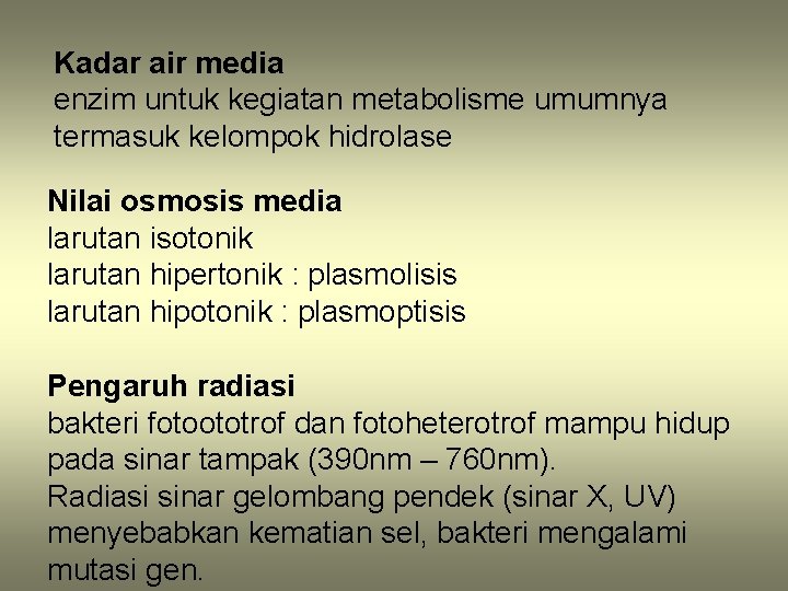 Kadar air media enzim untuk kegiatan metabolisme umumnya termasuk kelompok hidrolase Nilai osmosis media