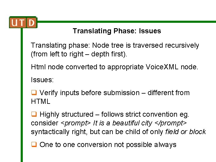 Translating Phase: Issues Translating phase: Node tree is traversed recursively (from left to right