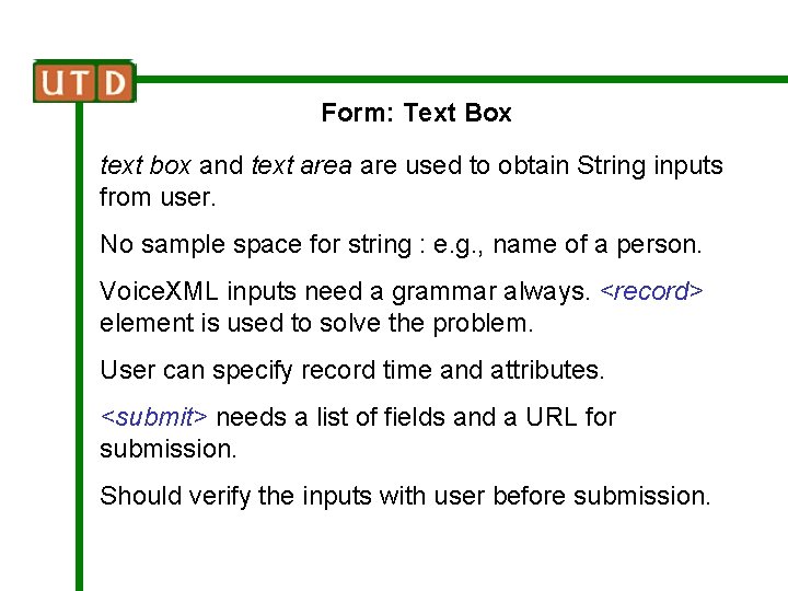 Form: Text Box text box and text area are used to obtain String inputs