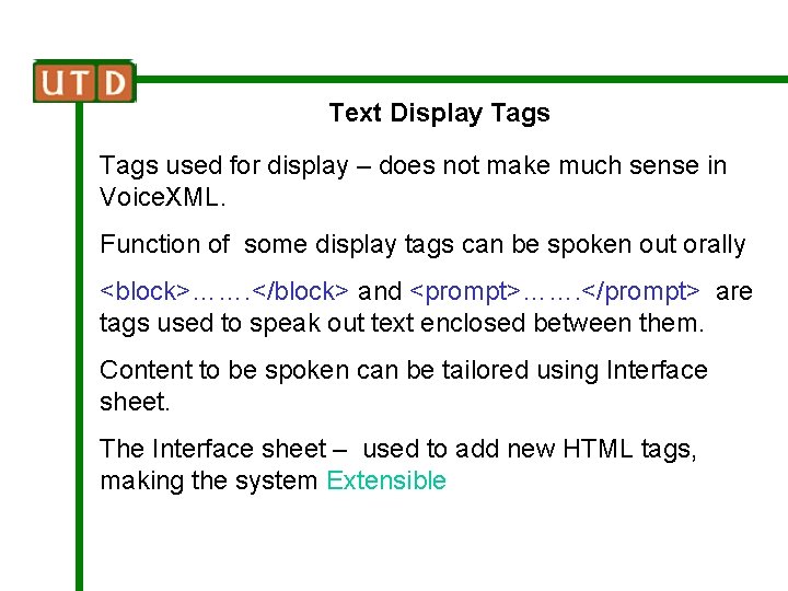 Text Display Tags used for display – does not make much sense in Voice.
