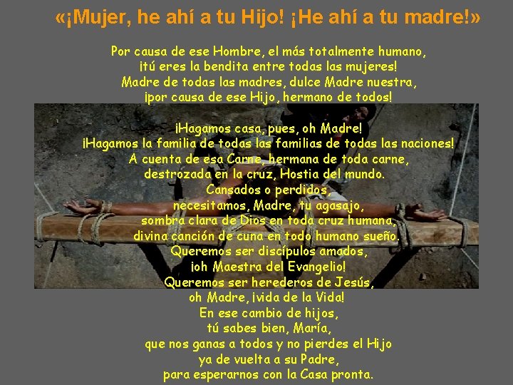  «¡Mujer, he ahí a tu Hijo! ¡He ahí a tu madre!» Por causa