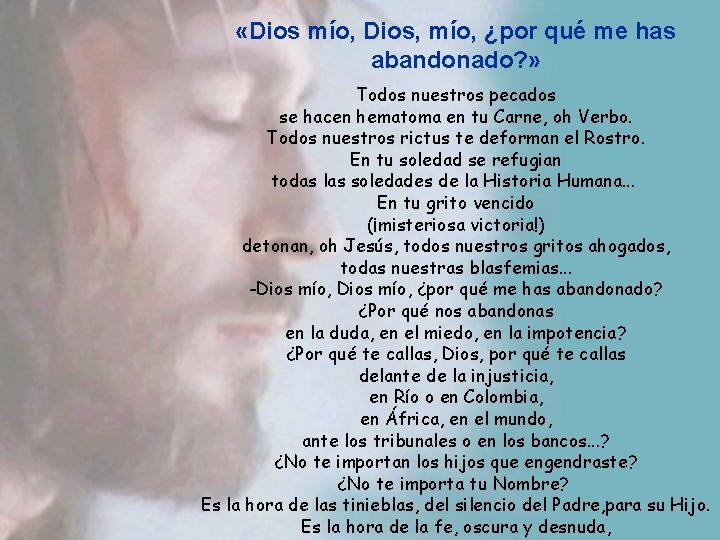  «Dios mío, Dios, mío, ¿por qué me has abandonado? » Todos nuestros pecados