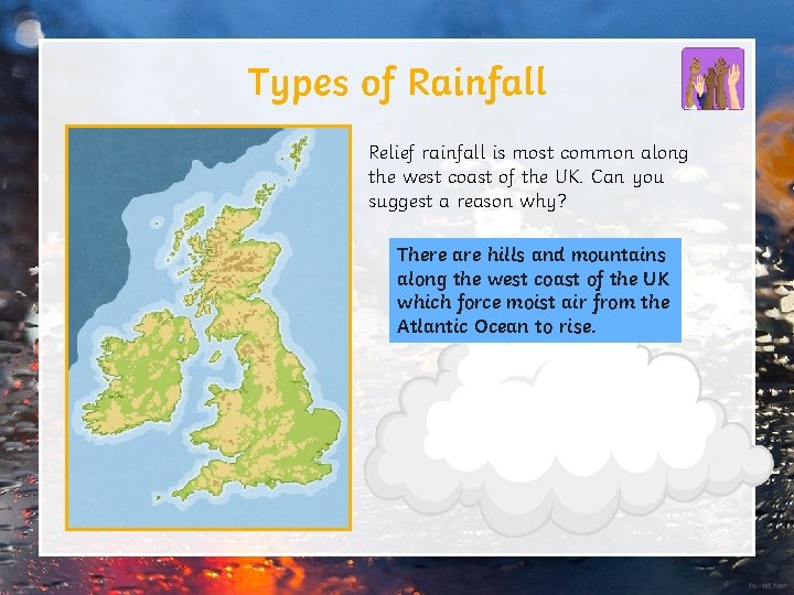 Types of Rainfall Relief rainfall is most common along the west coast of the