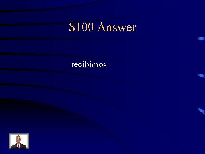 $100 Answer recibimos 