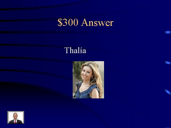 $300 Answer Thalía 