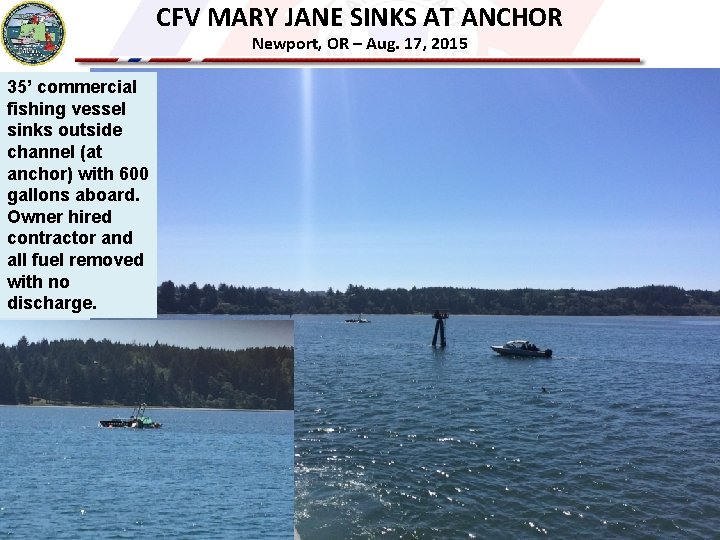 CFV MARY JANE SINKS AT ANCHOR Newport, OR – Aug. 17, 2015 35’ commercial