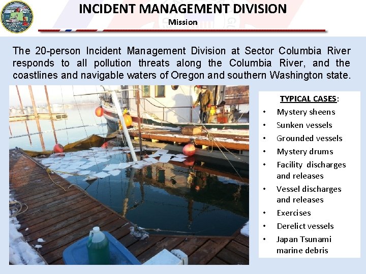 INCIDENT MANAGEMENT DIVISION Mission The 20 -person Incident Management Division at Sector Columbia River