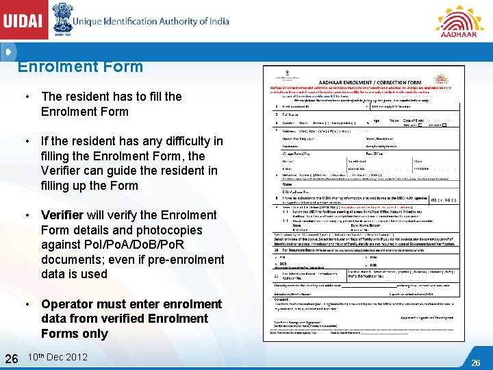 Enrolment Form • The resident has to fill the Enrolment Form • If the