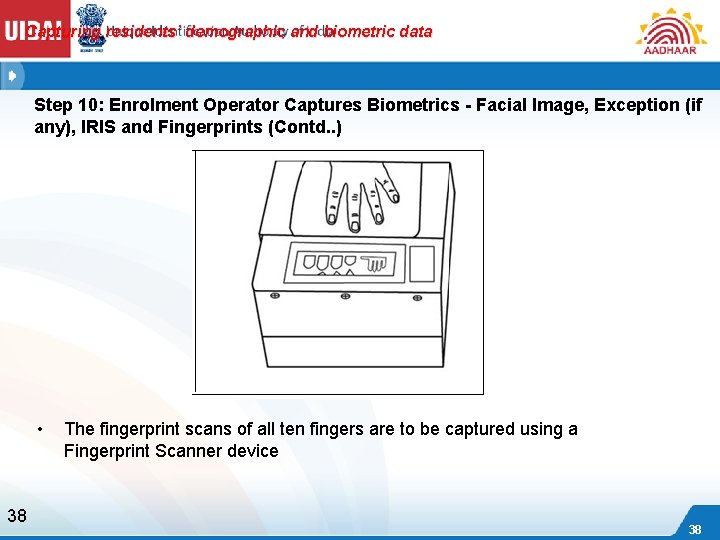 Capturing residents’ demographic and biometric data Step 10: Enrolment Operator Captures Biometrics - Facial