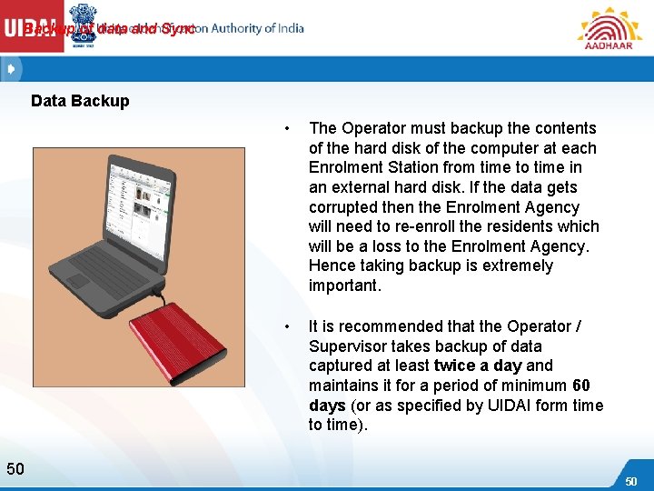 Backup of data and Sync Data Backup 50 • The Operator must backup the