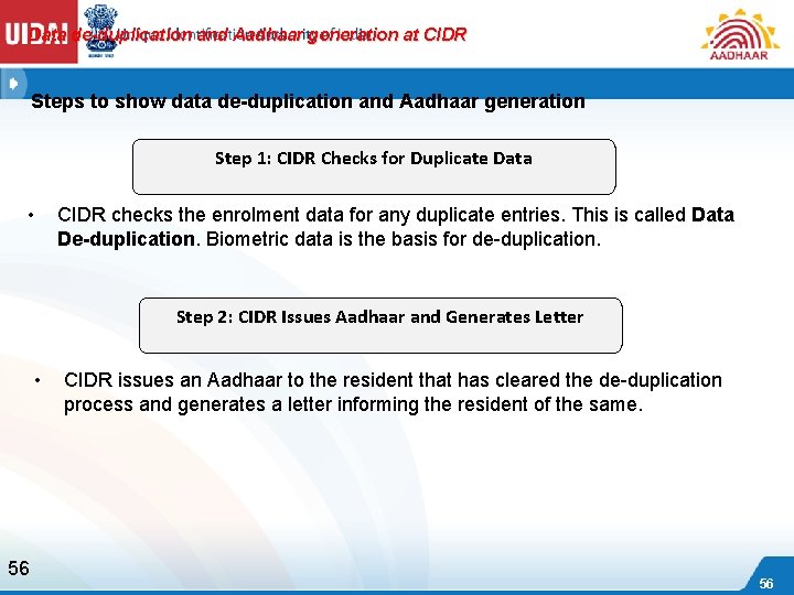 Data de-duplication and Aadhaar generation at CIDR Steps to show data de-duplication and Aadhaar
