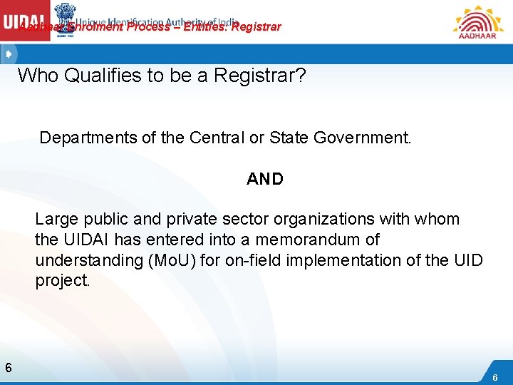 Aadhaar Enrolment Process – Entities: Registrar Who Qualifies to be a Registrar? Departments of