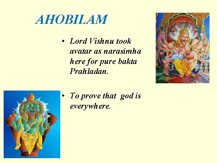 AHOBILAM • Lord Vishnu took avatar as narasimha here for pure bakta Prahladan. •