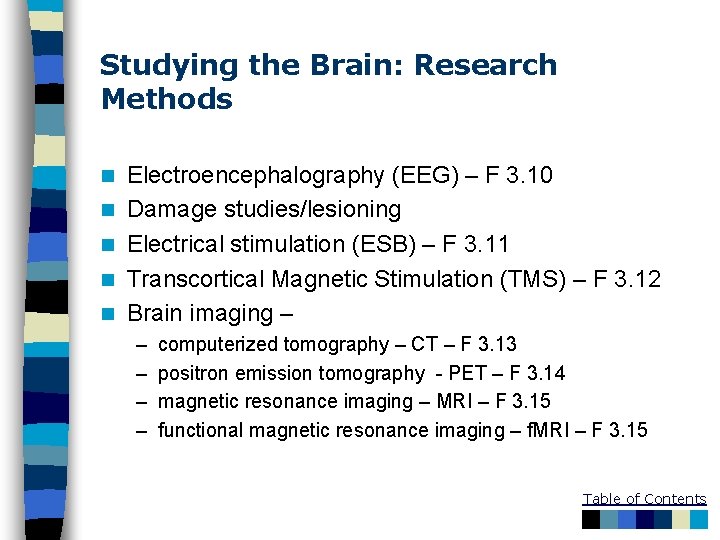 Studying the Brain: Research Methods n n n Electroencephalography (EEG) – F 3. 10