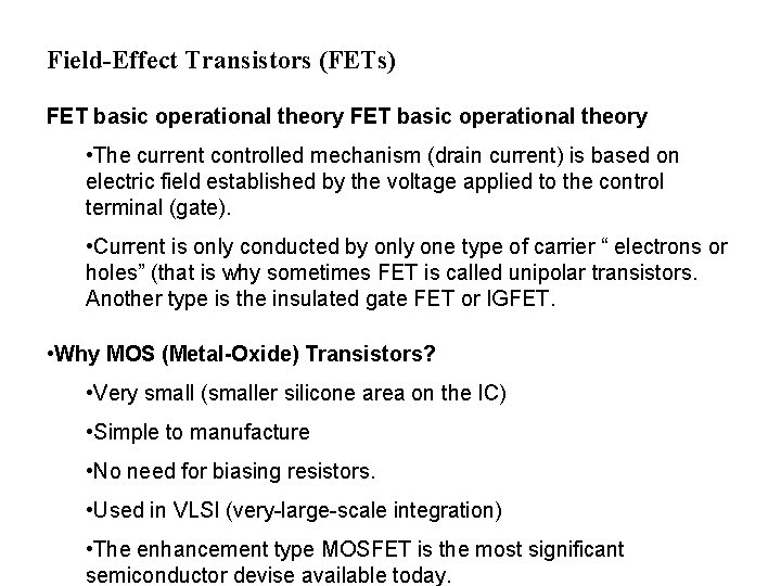 Field-Effect Transistors (FETs) FET basic operational theory • The current controlled mechanism (drain current)