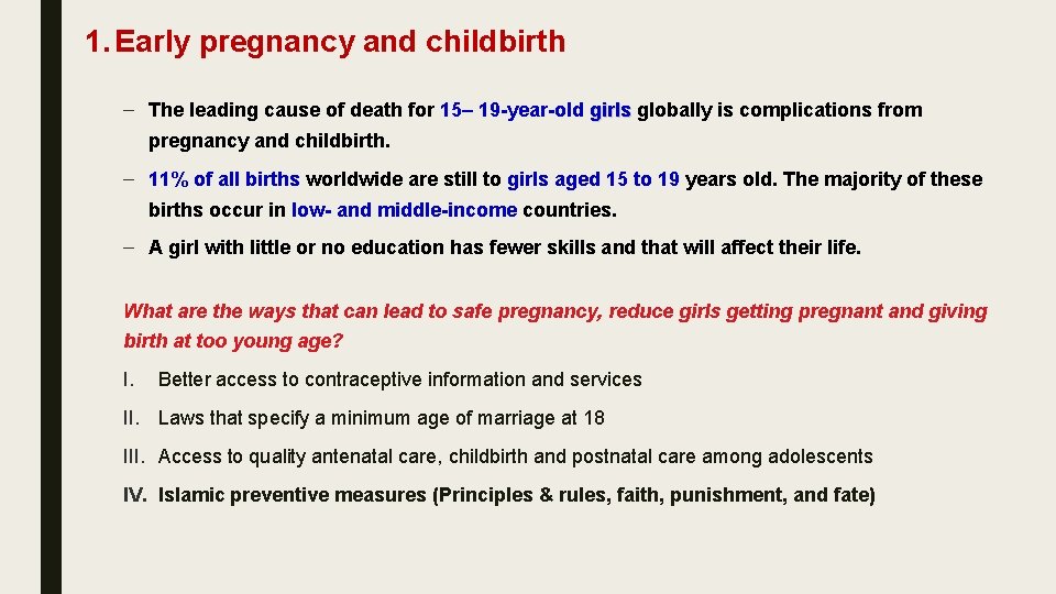 1. Early pregnancy and childbirth – The leading cause of death for 15– 19