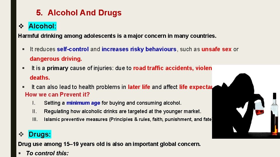 5. Alcohol And Drugs v Alcohol: Harmful drinking among adolescents is a major concern