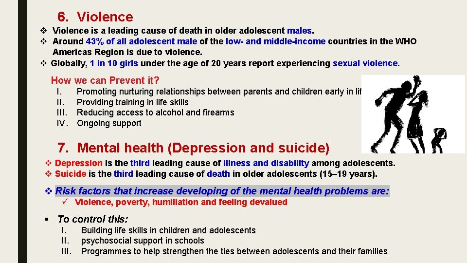 6. Violence v Violence is a leading cause of death in older adolescent males.