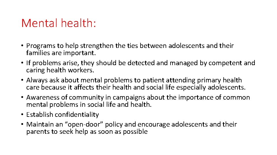 Mental health: • Programs to help strengthen the ties between adolescents and their families