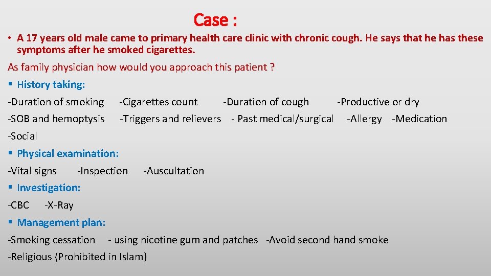 Case : • A 17 years old male came to primary health care clinic