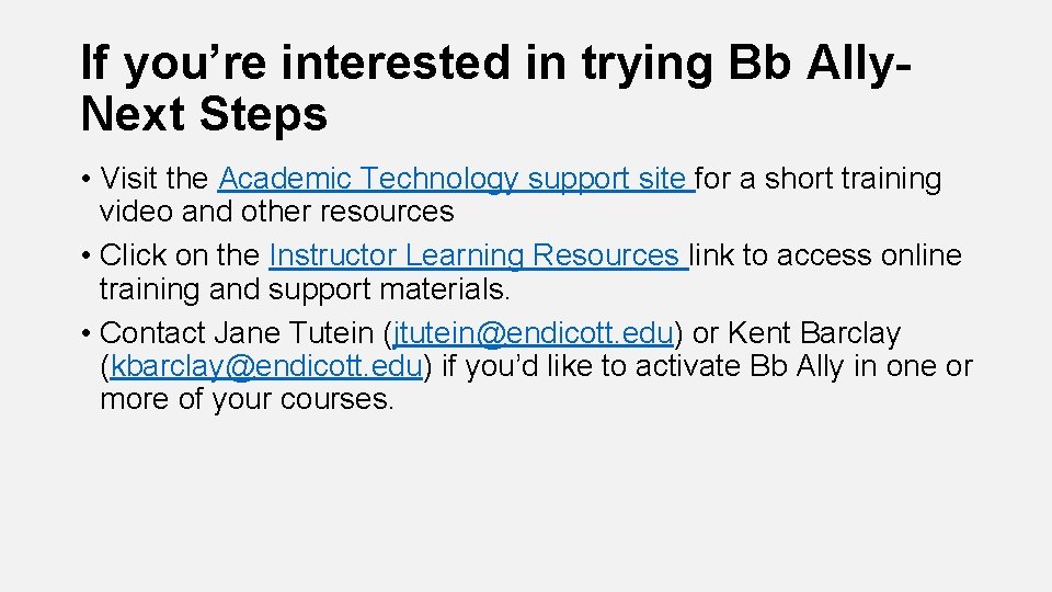 If you’re interested in trying Bb Ally. Next Steps • Visit the Academic Technology
