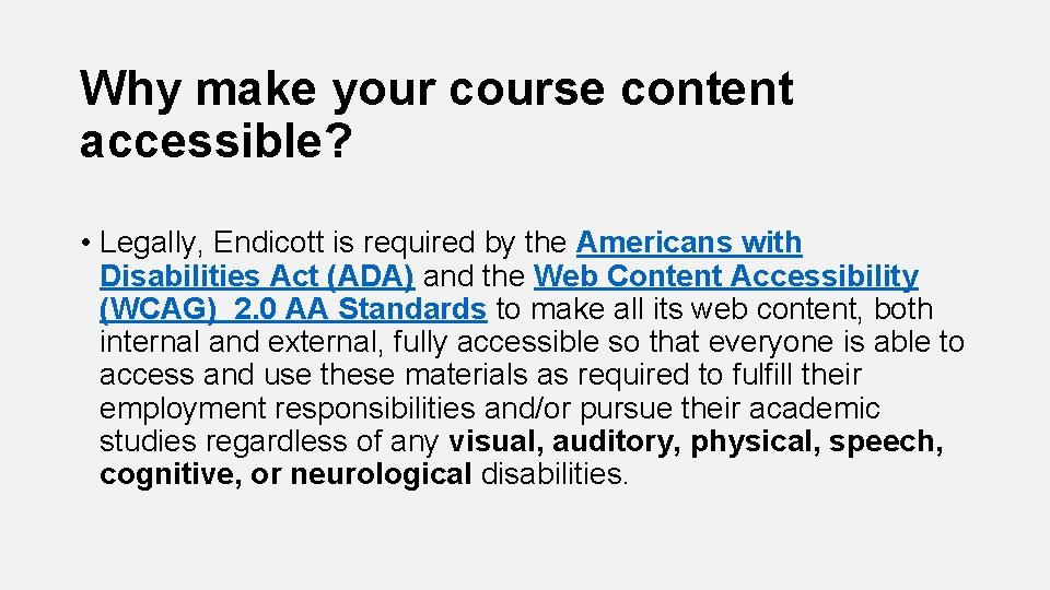 Why make your course content accessible? • Legally, Endicott is required by the Americans
