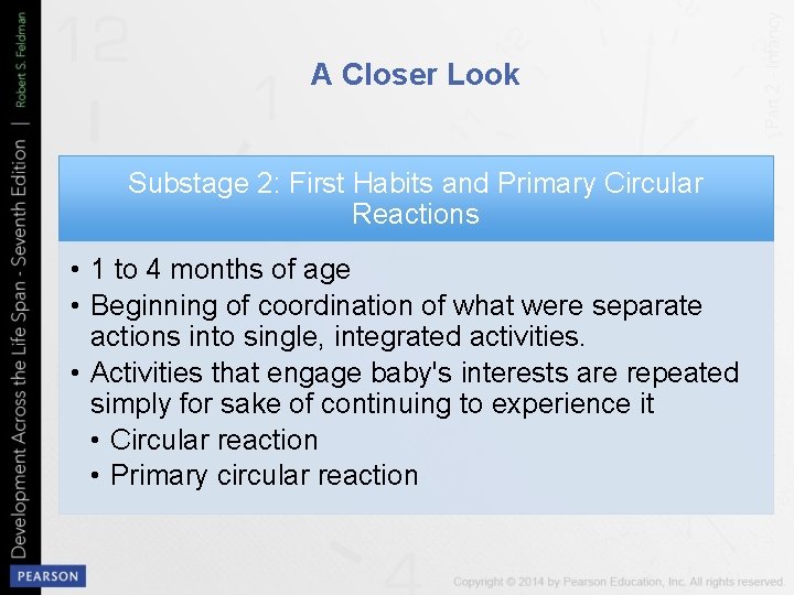 A Closer Look Substage 2: First Habits and Primary Circular Reactions • 1 to