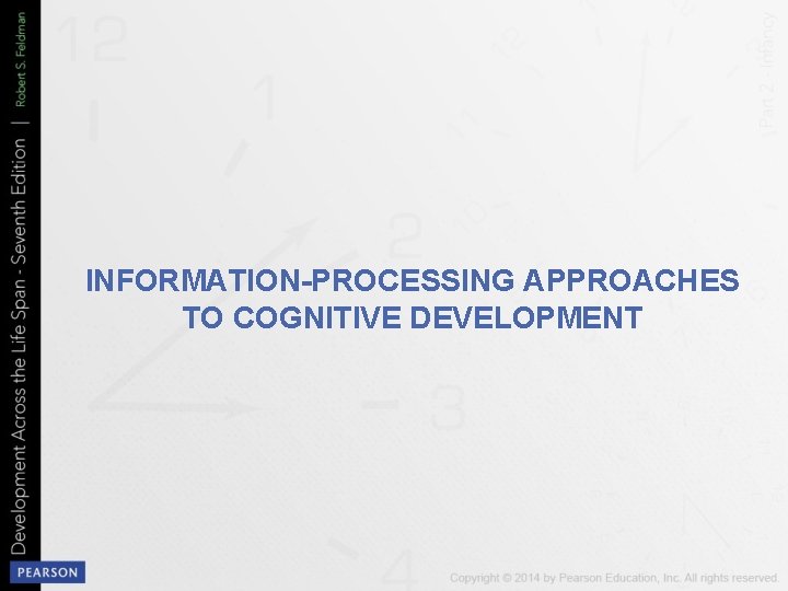 INFORMATION-PROCESSING APPROACHES TO COGNITIVE DEVELOPMENT 