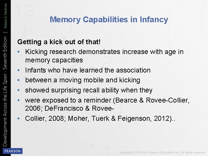 Memory Capabilities in Infancy Getting a kick out of that! • Kicking research demonstrates