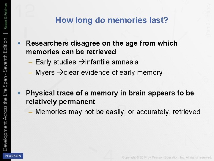How long do memories last? • Researchers disagree on the age from which memories