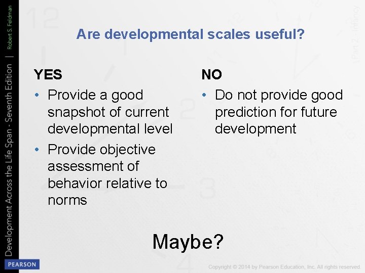 Are developmental scales useful? YES • Provide a good snapshot of current developmental level