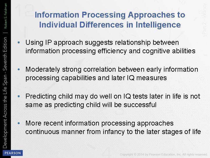 Information Processing Approaches to Individual Differences in Intelligence • Using IP approach suggests relationship