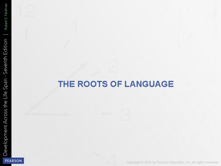 THE ROOTS OF LANGUAGE 