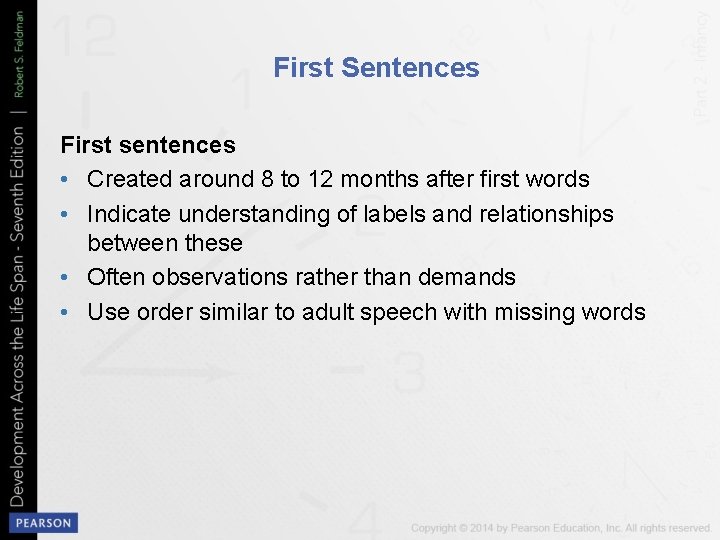 First Sentences First sentences • Created around 8 to 12 months after first words
