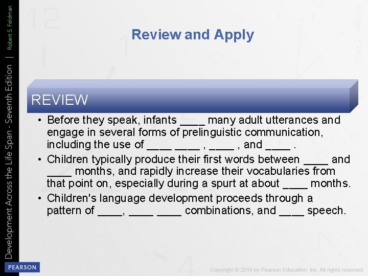 Review and Apply REVIEW • Before they speak, infants ____ many adult utterances and