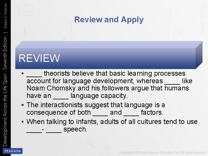 Review and Apply REVIEW • ____ theorists believe that basic learning processes account for