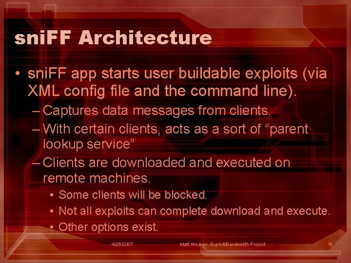 sni. FF Architecture • sni. FF app starts user buildable exploits (via XML config