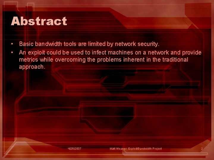 Abstract • Basic bandwidth tools are limited by network security. • An exploit could