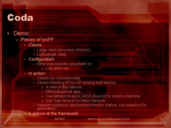 Coda • Demo: – Pieces of sni. FF • Clients – Large client (recursive
