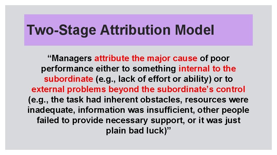 Two-Stage Attribution Model “Managers attribute the major cause of poor performance either to something