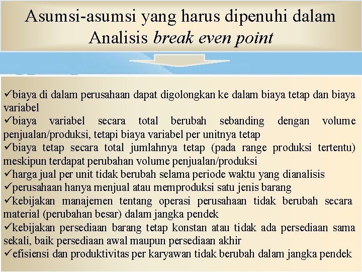 Asumsi-asumsi yang harus dipenuhi dalam Analisis break even point übiaya di dalam perusahaan dapat